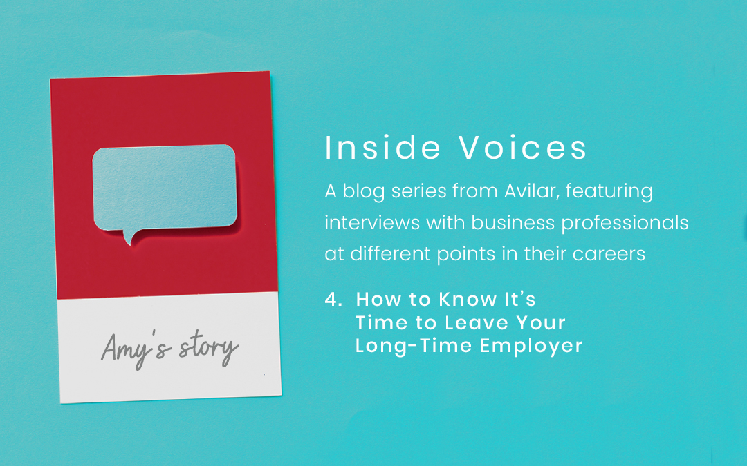 Inside Voices: How to Know It’s Time to Leave Your Long-Time Employer